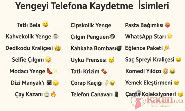 yengeyi telefona kaydetme isimleri